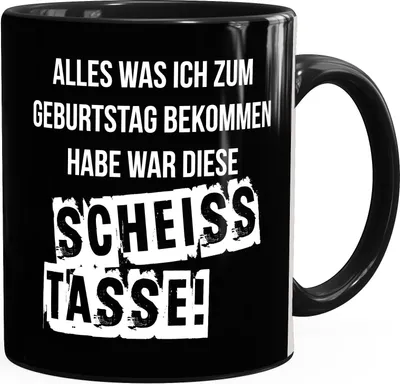 Produktbild von Kaffee-Tasse Alles was ich zum Geburtstag bekommen habe war diese scheiß Tasse MoonWorks® schwarz unisize
