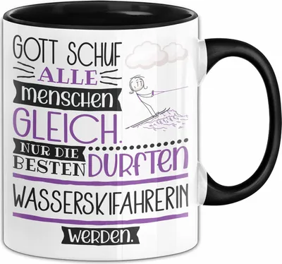 Produktbild von Wasserskifahrerin Geschenk Becher Tasse Gott Schuf Alle Menschen Gleich Nur Die Besten Durfeten Wasserskifahrerin Werden Geschenkidee Lustig (Schwarz)