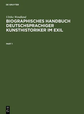 Produktbild von Biographisches Handbuch deutschsprachiger Kunsthistoriker im Exil