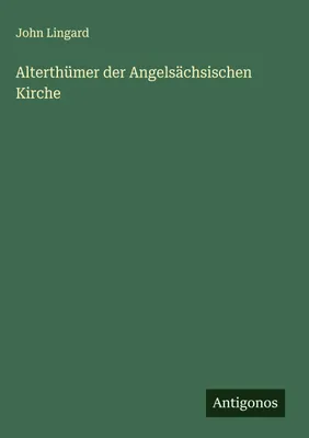 Produktbild von Alterthümer der Angelsächsischen Kirche