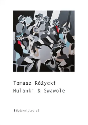 Immagine prodotto di Tomik poezji Hulanki i Swawole Tomasz Różycki 2024