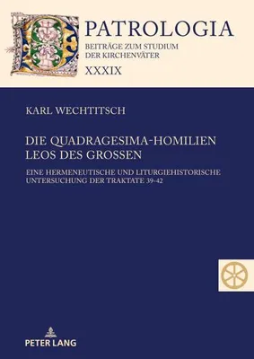 Produktbild von Die Quadragesima-Homilien Leos des Großen