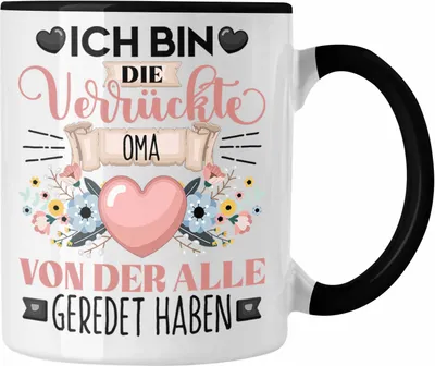 Produktbild von Trendation - Oma Tasse Geschenk Lustiger Spruch Geschenkidee Ich Bin Die Verrückte Oma Von Der Alle Geredet Haben (Schwarz)