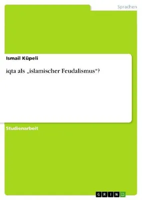 Produktbild von iqta als "islamischer Feudalismus"?