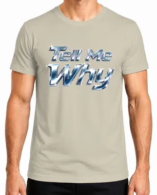 Obrázok produktu pre Tell Me Why I Want It That Way – Chrome, popová hudba, nostalgia, chlapčenská skupina, pánske tričko, farba: prírodná, veľkosť: 3XL