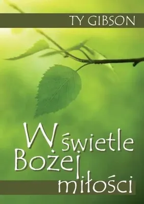 Obrázok produktu pre W świetle Bożej miłości - Ty Gibson