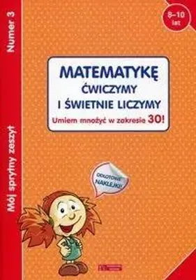 Image de Mój sprytny zeszyt 3 Matematykę ćwiczymy i świetnie liczymy - praca zbiorowa