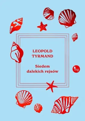 Zdjęcie produktu dla Siedem dalekich rejsów - Leopold Tyrmand