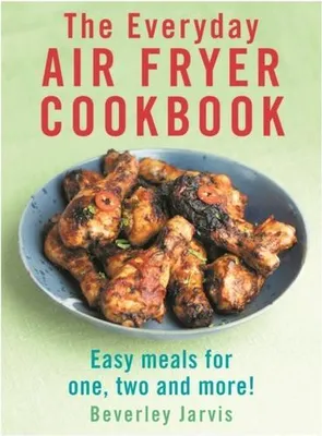 Produktbild von The Everyday Air Fryer Cookbook