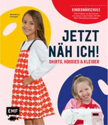 Produktbild von Jetzt näh ich! Die Kindernähschule - Shirts, Hoodies und Kleider