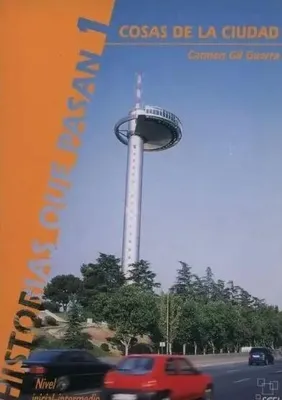 Image de Historias que pasan. 1. Cosas de la ciudad : historias para estudiantes de español