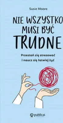 Zdjęcie produktu dla Nie wszystko musi byc trudne