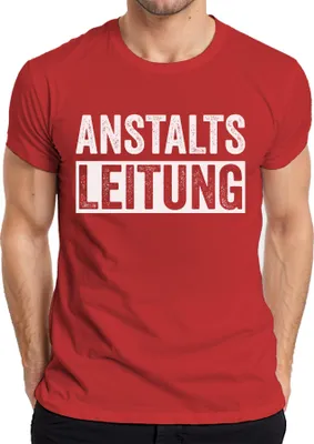Produktbild von Anstaltsleitung Lustiger Spruch Sarkasmus Ironie Bürohumor Witzig Herren T-Shirt, Rot, S