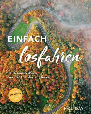 Produktbild von HOLIDAY Reisebuch: Einfach losfahren. 30 Traumstraßen vor der Haustür entdecken