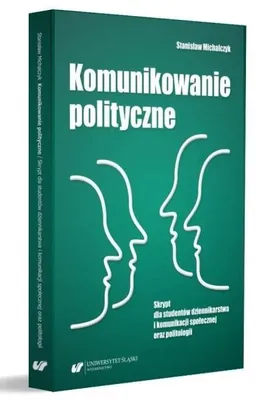 Produktbild von Komunikowanie polityczne. Skrypt dla studentów... - Stanisław Michalczyk
