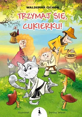 Image de ISBN Trzymaj się, Cukierku!, Polski, Twarda okładka, 60 stron(y)