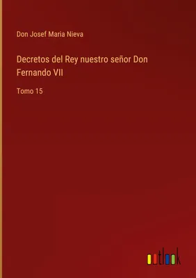 Produktbild von Decretos del Rey nuestro señor Don Fernando VII