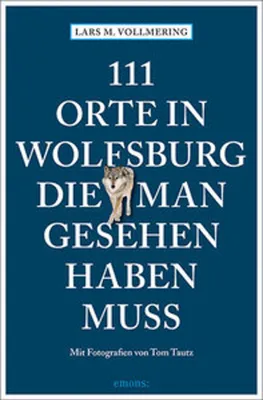 Produktbild von 111 Orte in Wolfsburg, die man gesehen haben muss
