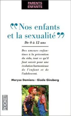 Image de NOS ENFANTS ET LA SEXUALITE. De 0 à 12 ans