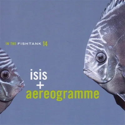 Image de Isis + Aereogramme  In The Fishtank