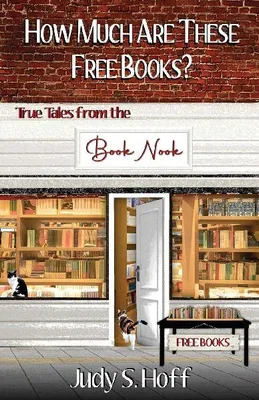 Produktbild von How Much Are These Free Books? True Tales from the Book Nook