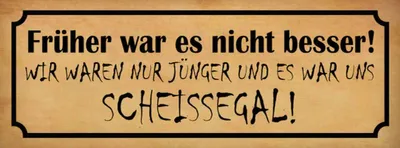 Produktbild von vianmo Holzschild 10x27 cm früher nicht besser Scheissegal Spruch Zitat