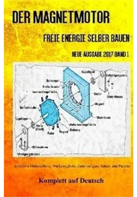 Produktbild von Der Magnetmotor: Freie Energie selber bauen Neue Ausgabe 2017 Band 1 Taschenbuch