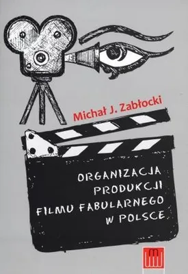 Image de Organizacja produkcji filmu fabularnego w Polsce