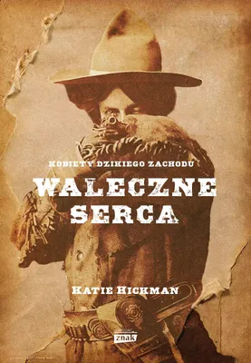 Image de Waleczne serca. Kobiety Dzikiego Zachodu
