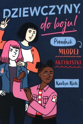 Produktbild von ISBN Dziewczyny do boju! Poradnik młodej aktywistki, Polski, Twarda okładka, 240 stron(y)