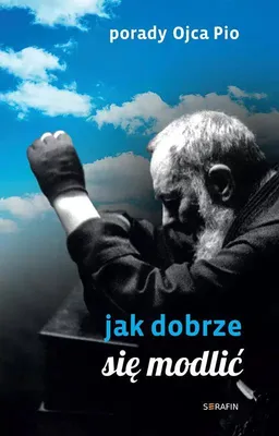 Produktbild von Porady Ojca Pio. Jak dobrze się modlić