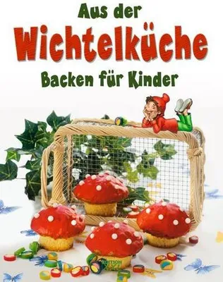 Produktbild von Aus der Wichtelküche: Backen für Kinder