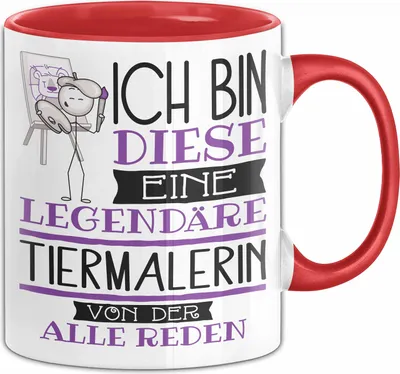 Produktbild von Tiermalerin Tasse Geschenk Ich Bin Diese Eine Legendäre Tiermalerin Von Der Alle Reden Geschenkidee Geburtstag Weihnachten (Rot)