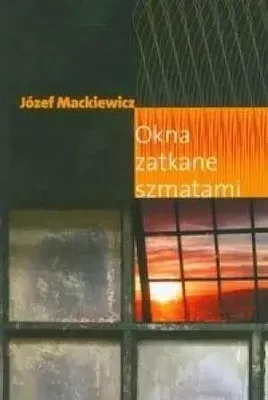 Produktbild von Okna zatkane szmatami + suplement - Józef Mackiewicz