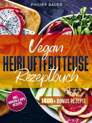 Produktbild von Vegan Heißluftfritteuse Rezeptbuch