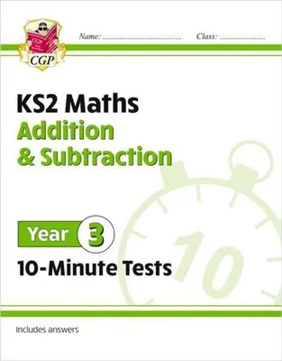 Obrázok produktu pre KS2 Year 3 Maths 10-Minute Tests: Addition & Subtraction