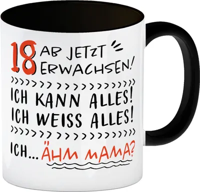 Produktbild von 18. Geburtstag Kaffeebecher in schwarz mit Spruch Ich kann alles - ähm Mama?