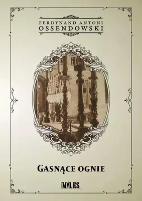 Immagine prodotto di Gasnące ognie - Ferdynand Antoni Ossendowski - opis podróży