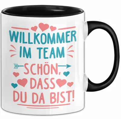 Produktbild von Office Arbeitskollege Tasse Geschenk Lustige Geschenkidee Spruch Willkommen Im Team Schön Dass Du Da Bist (Schwarz)