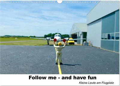 Produktbild von Follow me-and have fun kleine Leute am Flugplatz (Wandkalender 2026 DIN A3 quer), CALVENDO Monatskalender