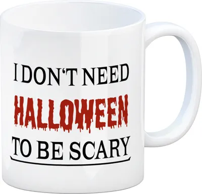 Produktbild von Kaffeetasse mit lustigem Motiv und Spruch - I don't need Halloween to be scary