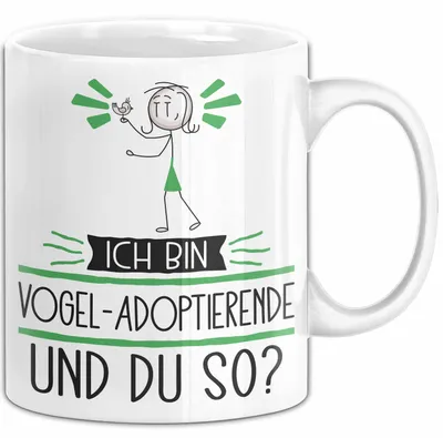 Produktbild von Vogel-Adoptierende Tasse Geschenk Ich Bin Vogel-Adoptierende Und Du So Geschenkidee Lustiger Spruch Becher (Weiß)