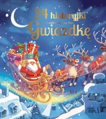 Obrázek produktu pro 24 historyjki w oczekiwaniu na Gwiazdkę - Opracowanie Zbiorowe (Märchen für Kinder auf Polnisch)