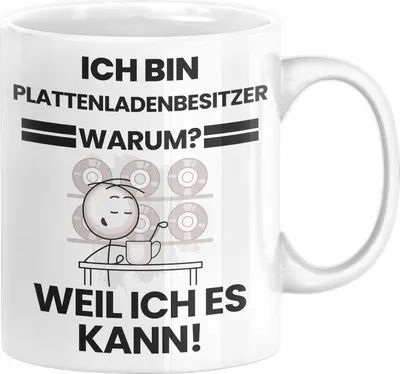 Produktbild von Plattenladenbesitzer Geschenk Tasse Lustiger Spruch Ich Bin Plattenladenbesitzer Warum Weil Ich Es Kann Geschenkidee Bester Plattenladenbesitzer Geburtstag Kaffee-Becher (Weiß)