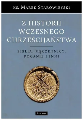 Imagen del producto de ISBN Z historii wczesnego chrześcijaństwa Biblia, męczennicy, poganie i inni, Polski, Broszurowa okładka, 270 stron(y)