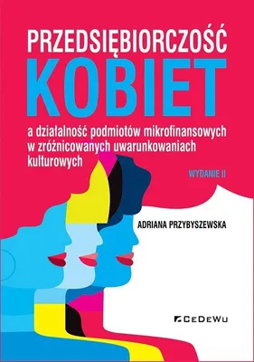 Obrázek produktu pro Przedsiebiorczosc kobiet a dzialalnosc podmiotow mikrofinansowych w zroznicowanych uwarunkowaniach kulturowych