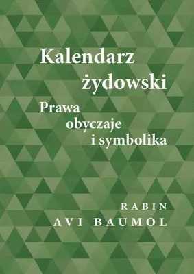 Image de Kalendarz żydowski. Prawa, obyczaje i symbolika