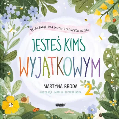 Immagine prodotto di Jesteś kimś wyjątkowym. Relaksacje dla (nieco) starszych dzieci