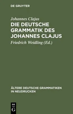 Produktbild von Die deutsche Grammatik des Johannes Clajus