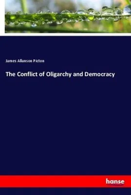 Produktbild von The Conflict of Oligarchy and Democracy